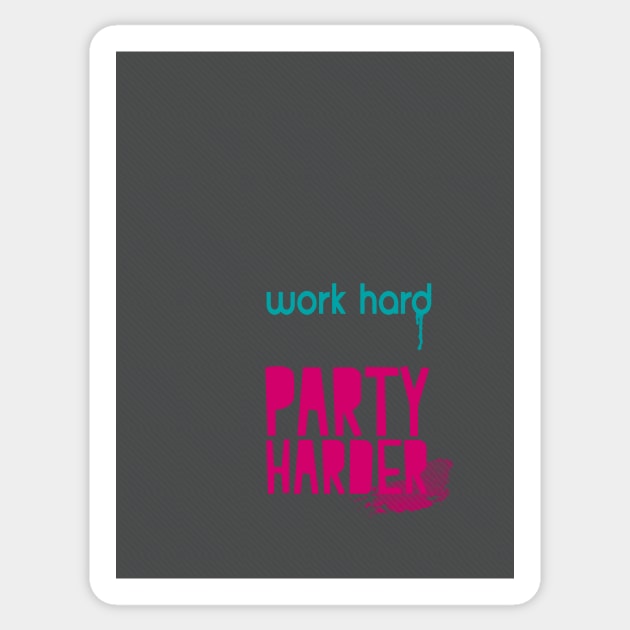 Work Hard. Party Harder. Sticker by myyylla